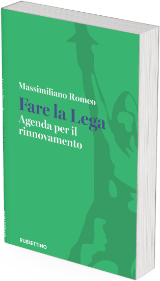 Copertina di Fare la Lega — Agenda per il rinnovamento, di Massimiliano Romeo, edizioni Rubbettino